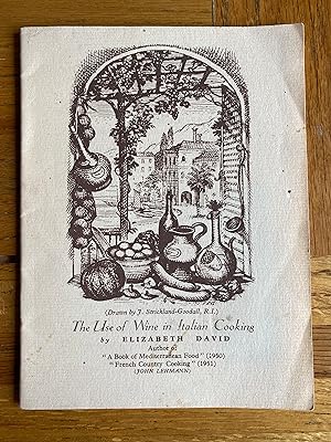 Seller image for The Use of Wine in Italian Cooking for sale by James M Pickard, ABA, ILAB, PBFA.