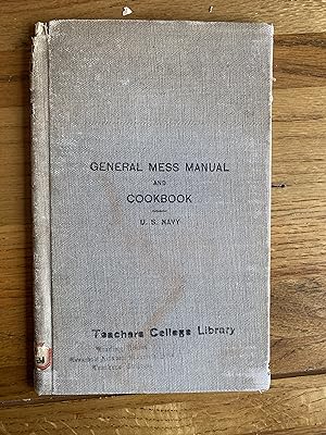 Seller image for General Mess Manual and Cookbook for Use on Board Vessels of the United States Navy for sale by James M Pickard, ABA, ILAB, PBFA.
