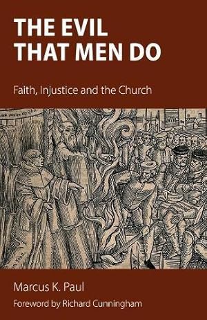Bild des Verkufers fr The Evil that Men Do: Faith, Injustice and the Church zum Verkauf von WeBuyBooks