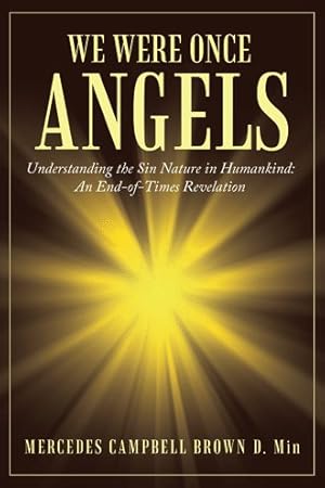 Seller image for We Were Once Angels : Understanding the Sin Nature in Humankind a End of Times Revelation for sale by GreatBookPrices