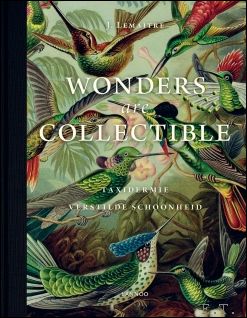 Seller image for Wonders are collectible. Taxidermie: verstilde schoonheid for sale by BOOKSELLER  -  ERIK TONEN  BOOKS