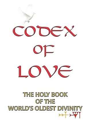 Image du vendeur pour Codex of Love : Reflections from the Heart of Ishtar mis en vente par GreatBookPrices