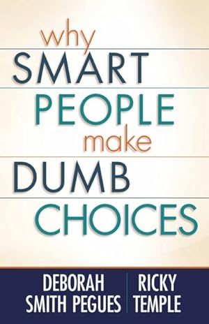 Seller image for Why Smart People Make Dumb Choices for sale by GreatBookPrices