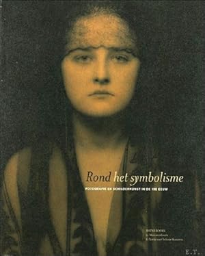 Seller image for Rond het symbolisme: fotografie en schilderkunst in de 19e eeuw for sale by BOOKSELLER  -  ERIK TONEN  BOOKS