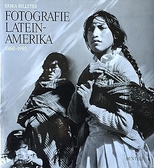 Fotografie Lateinamerika. 1860-1993.