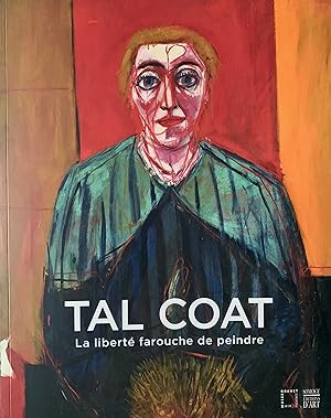 Tal-Coat, Pierre. La liberté farouche de peindre. Retrospective 1925-1985.