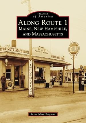Bild des Verkufers fr Along Route 1 : Maine, New Hampshire, and Massachusetts zum Verkauf von GreatBookPrices