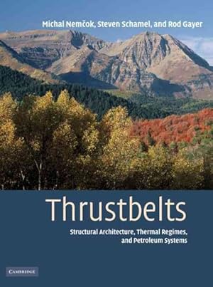 Seller image for Thrustbelts : Structural Architecture, Thermal Regimes and Petroleum Systems for sale by GreatBookPrices