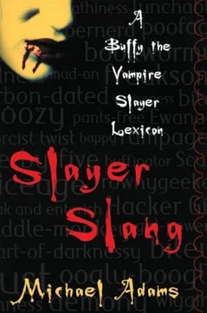 Immagine del venditore per Slayer Slang : A Buffy the Vampire Slayer Lexicon venduto da GreatBookPrices