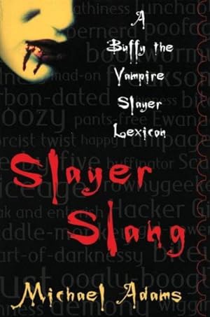Immagine del venditore per Slayer Slang : A Buffy the Vampire Slayer Lexicon venduto da GreatBookPrices