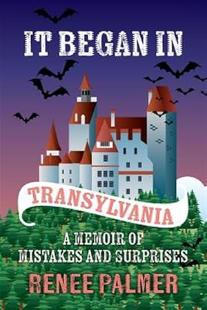 Seller image for It Began in Transylvania : A Memoir of Mistakes and Surprises for sale by GreatBookPrices