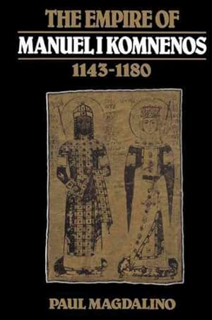 Seller image for Empire of Manuel I Komnenos 1143-1180 for sale by GreatBookPrices