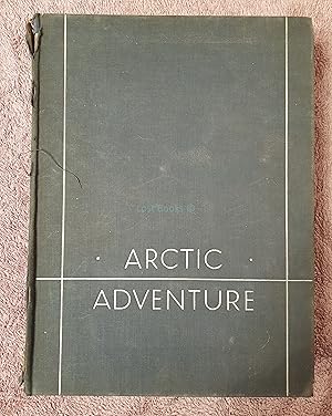 Arctic Adventure, My Life in the Frozen North