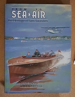 Image du vendeur pour From Sea to Air, The Heritage of Sam Saunders mis en vente par All Lost Books