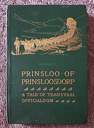 Prinsloo of Prinsloosdorp.A Tale of Transvaal Officialdom; Being Incidents in the life of a Trans...