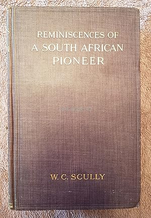 Image du vendeur pour Reminiscences of A South African Pioneer mis en vente par All Lost Books