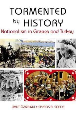 Imagen del vendedor de Tormented by History : Nationalism in Greece and Turkey a la venta por GreatBookPricesUK