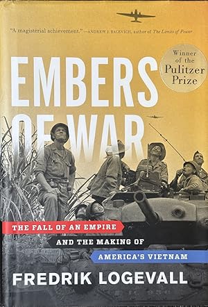 Seller image for Embers of War - The Fall of an Empire and the Making of America's Vietnam for sale by Dr.Bookman - Books Packaged in Cardboard