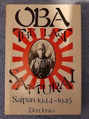 Oba, the Last Samurai; Saipan 1944-1945