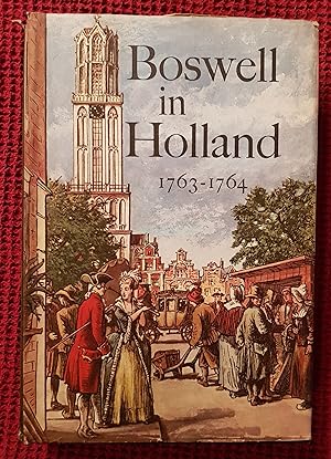 Boswell in Holland, 1763-1764, Including His Correspondence with Belle de Zuylen (Zelide)