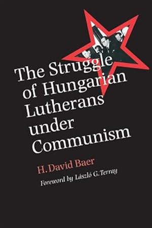 Bild des Verkufers fr Struggle of Hungarian Lutherans Under Communism zum Verkauf von GreatBookPricesUK