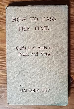 How to Pass the Time: Odds and Ends in Prose and Verse