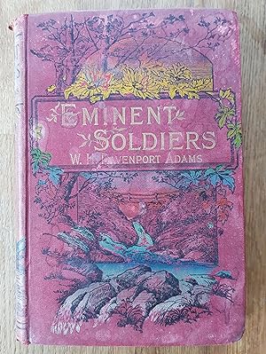 Eminent Soldiers; A Series of Biographical Sketches of Great Military Commanders, English and For...