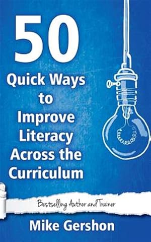 Imagen del vendedor de 50 Quick Ways to Improve Literacy Across the Curriculum a la venta por GreatBookPrices