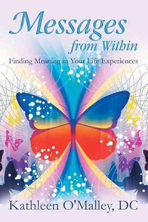 Immagine del venditore per Messages from Within : Finding Meaning in Your Life Experiences venduto da GreatBookPrices