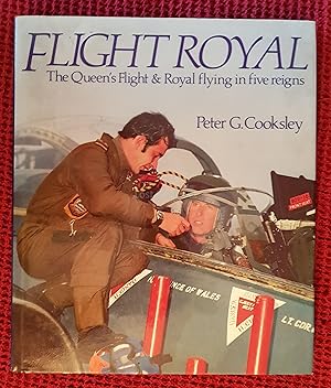 Bild des Verkufers fr Flight Royal, The Queens Flight & Royal Flying in Five Reigns zum Verkauf von All Lost Books