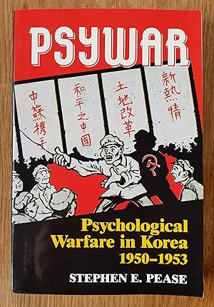 Psywar: Psychological Warfare in Korea 1950-1953