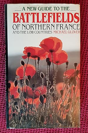 A New Guide to the Battlefields of Northern France and the Low Countries