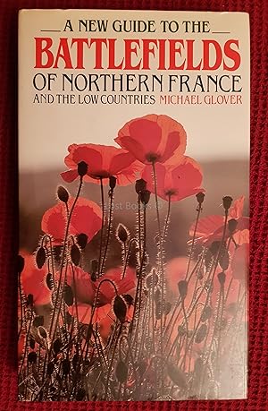 A New Guide to the Battlefields of Northern France and the Low Countries