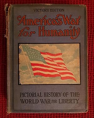 America's War for Humanity: Pictorial History of the World War for Liberty