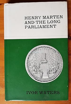 Henry Marten and the Long Parliament