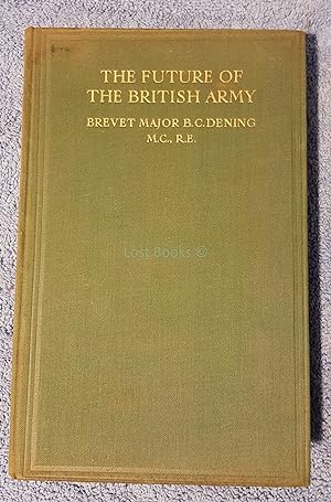 The Future of the British Army, The Problem of its Duties, Cost and Composition