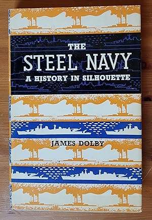 Seller image for The Steel Navy, A History in Silhouette, 1860-1962 for sale by All Lost Books