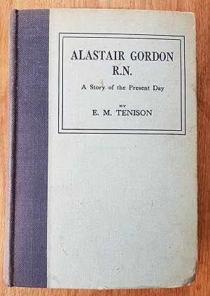 Imagen del vendedor de Alastair Gordon, R.N. A Story of the Present Day a la venta por All Lost Books