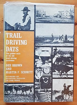Trail Driving Days: The Golden Days of the Old Trail Driving Cattlemen