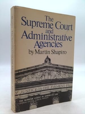 Bild des Verkufers fr The Supreme Court and Administrative Agencies zum Verkauf von ThriftBooksVintage