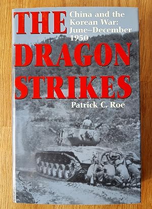 The Dragon Strikes, China and the Korean War: June-December 1950