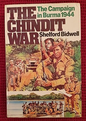 The Chindit War: The Campaign in Burma, 1944