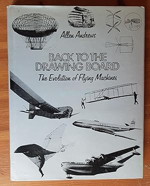 Seller image for Back to the Drawing Board: Evolution of the Flying Machine for sale by All Lost Books
