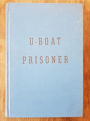 Seller image for U-Boat Prisoner: The Life Story of a Texas Sailor for sale by All Lost Books