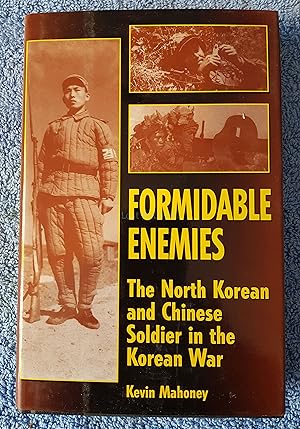Formidable Enemies: The North Korean and Chinese Soldier During in the Korean War