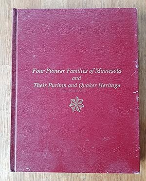 Four Pioneer Families of Minnesota and Their Puritan & Quaker Heritage: The Hollinshead, Baker, R...