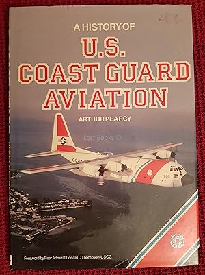 Imagen del vendedor de A History of US Coast Guard Aviation a la venta por All Lost Books