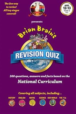 Seller image for Brian Brain's Revision Quiz for Ages 12 to 13 Year 8 Key Stage 3 : Add-on Questions for the Family Game or a Book on Its Own! for sale by GreatBookPricesUK