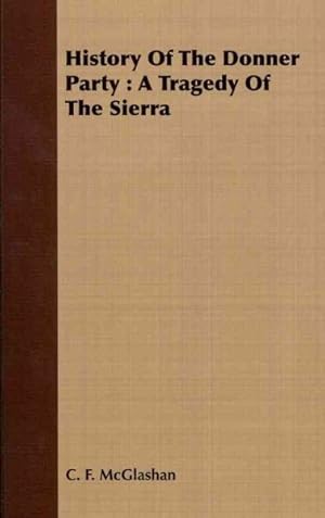 Seller image for History Of The Donner Party : A Tragedy of the Sierra for sale by GreatBookPrices