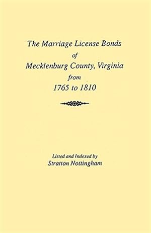 Seller image for Marriages of Mecklenburg County Virginia from 1765 to 1810 for sale by GreatBookPrices